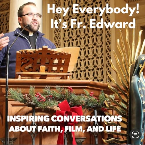 Hey Everybody! It's Fr. Edward cover art