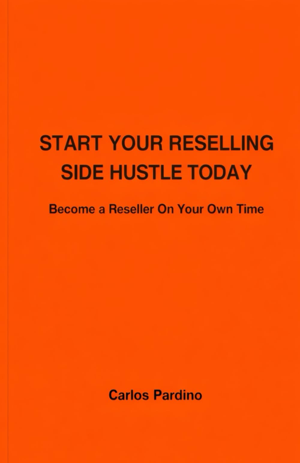 Start Your Profitable Side Hustle Today: Become a Reseller on your own time