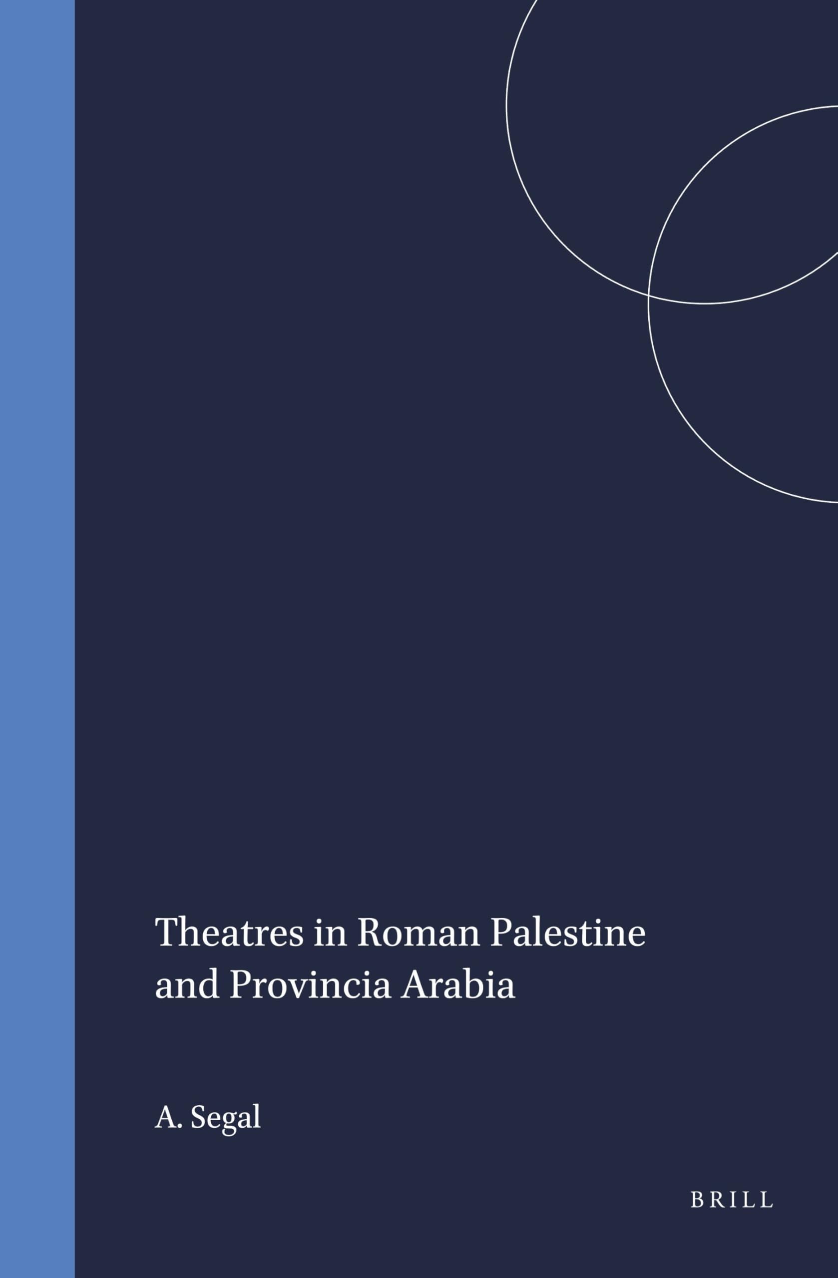 Palestine romaine et Provincia Arabia : guide des théâtres et de l'architecture