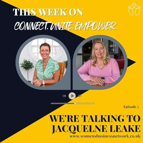 Episode 3 | The Power of Networking, Outsourcing and Collaborations with Jacqueline Leake