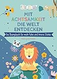 Mit Achtsamkeit die Welt entdecken – Das Übungsbuch für mehr Ruhe und innere Stärke: Entspannungsübungen für Kindergartenkinder ab 4 (Die Kita-to-Go-Serie, Band 7) - Marie-Luisa Puttich 