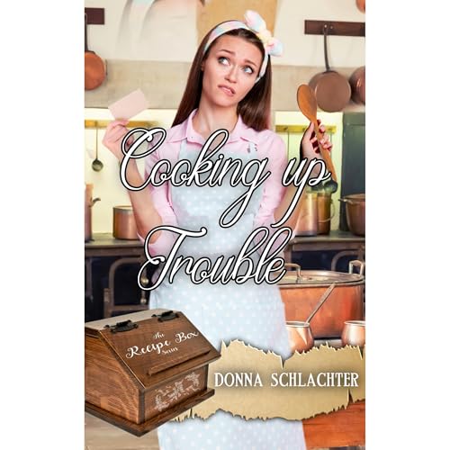 Cooking Up Trouble Audiolibro Por Donna Schlachter arte de portada