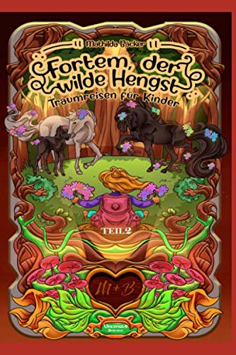 Fortem, der wilde Hengst Teil 2: Eine Einschlafgeschichte fÃ¼r Kinder (German Edition)