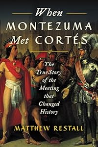 When Montezuma Met Cortés