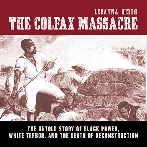 The Colfax Massacre (Authored by LeeAnna Keith) episode artwork