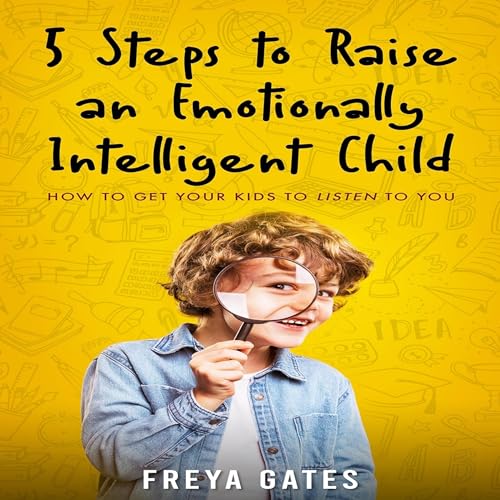 5 Steps to Raise an Emotionally Intelligent Child by Freya Gates episode artwork