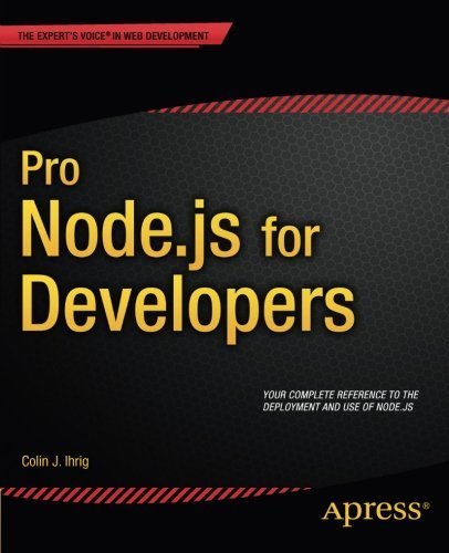 Pro Node.js for Developers by Colin J. Ihrig (2013-11-28)