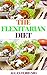 THE FLEXITARIAN DIET: The Ultimate Vegetarian Way to Lose Weight, Be Healthier, Prevent Disease, and Add Years to Your Life In A Nutritious Way (English Edition)