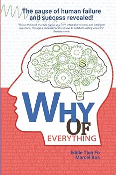 Paperback Why of Everything: The cause of human failure and success revealed! Book