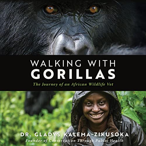 Walking with Gorillas The Journey of an African Wildlife Vet (Audio