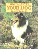 Looking after your dog: Training and care 0668052694 Book Cover