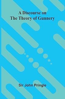 A discourse on the theory of gunnery