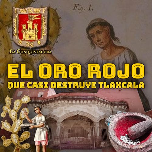 La Grana Cochinilla: La mina de ORO ROJO de TLAXCALA