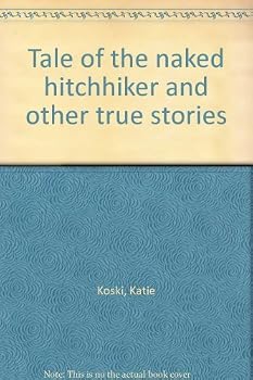 Paperback Tale of the naked hitchhiker and other true stories Book
