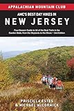 AMC's Best Day Hikes in New Jersey: Four-Season Guide to 50 of the Best Trails in the Garden State, from the Skylands to the Shore