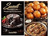 Sweet Without Sin: 50 Decadent Sugar-Free & Keto Desserts (Italian Edition)