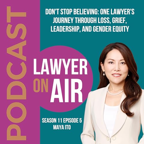 Don't Stop Believing: One Lawyer's Journey Through Loss, Grief, Leadership, and Gender Equity Podcast Por  arte de portada