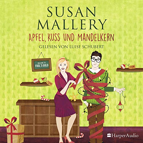 Apfel Kuss Und Mandelkern Fool S Gold 19 Horbuch Download Amazon De Susan Mallery Luise Schubert Harper Audio Audible Audiobooks