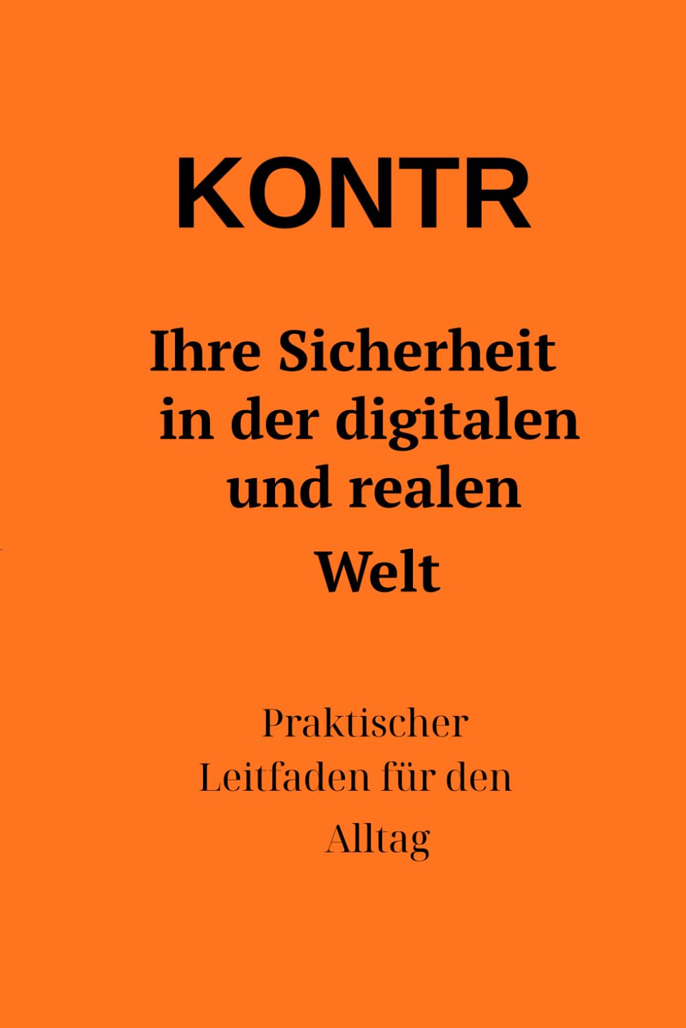 KONTR: Ihre Sicherheit in der digitalen und realen Welt