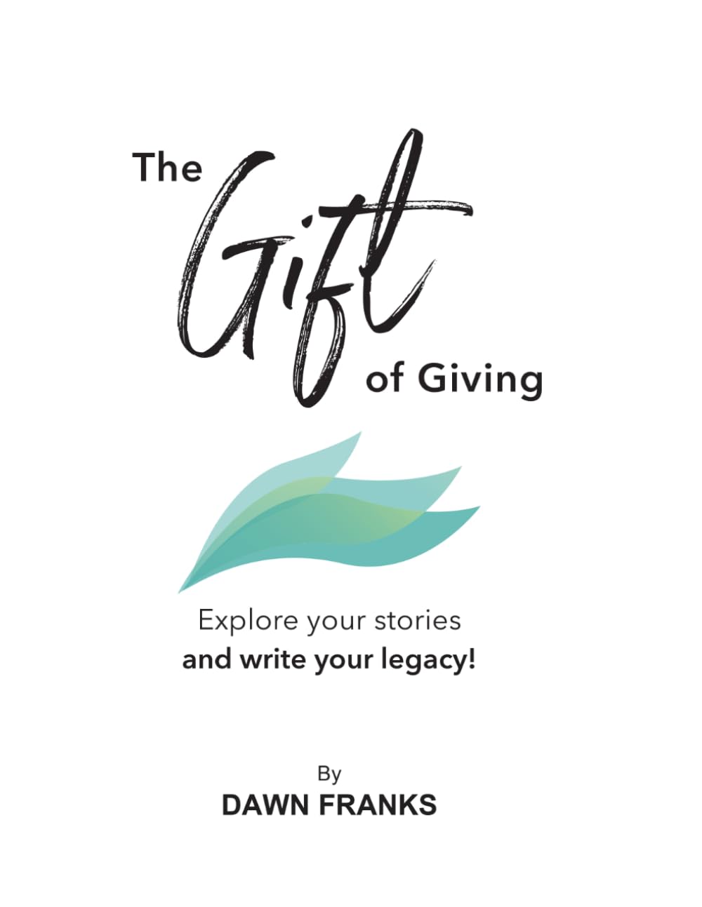 The Gift of Giving: Explore Your Stories and Write Your Legacy