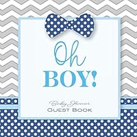 Oh Boy! Baby Shower Guest Book: Baby Shower GuestBook with Wishes & Advice for Parents + BONUS Gift Tracker Log + Keepsake Pages | Little Man Bow Tie Gray Blue Navy 1091996814 Book Cover