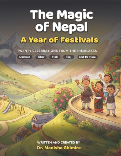 The Magic of Nepal: A Year of Festivals: Twenty Celebrations from...