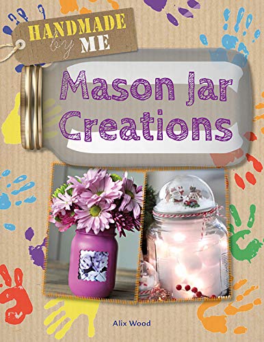 Mason Jar Creations (Handmade by Me)