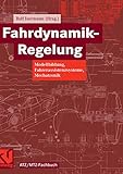Fahrdynamik-Regelung: Modellbildung, Fahrerassistenzsysteme, Mechatronik (ATZ/MTZ-Fachbuch)