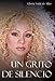 Un grito de silencio (Spanish Edition)