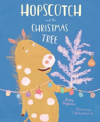 Hopscotch and the Christmas Tree: 1 (Happy Go Hopscotch)