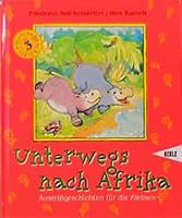 Unterwegs nach Afrika. Ausreißgeschichten für die Kleinen. 3451702479 Book Cover