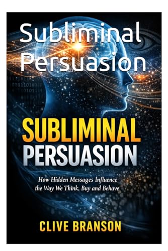 Subliminal Persuasion: 4 (The Sales Frontline Series)