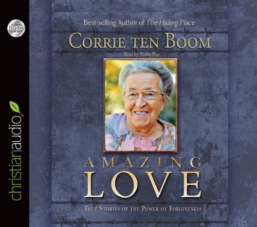 Amazing Love: True Stories of the Power of Forgiveness: Corrie ten Boom: 9781610450928: Amazon ...
