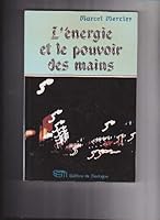 L' energie et le pouvoir des mains 2890742741 Book Cover