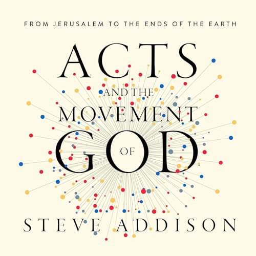 Acts and the Movement of God by Steve Addison episode artwork