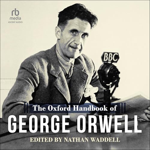 Nathan Waddell - editor presents The Oxford Handbook of George Orwell episode artwork