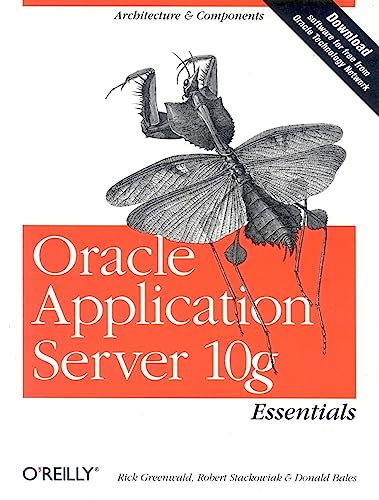 Oracle Application Server 10g Essentials: Architecture & Components