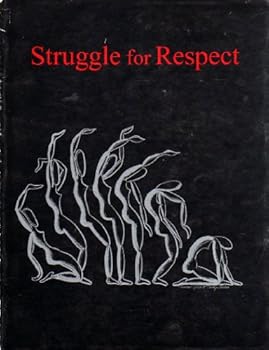 Paperback STRUGGLE FOR RESPECT (A LITERARY ANTHOLOGY) Book