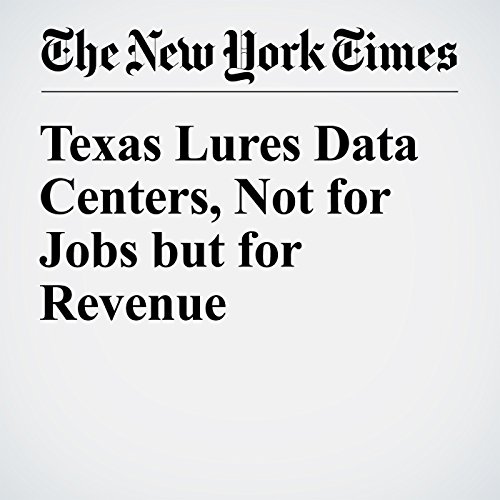 Texas Lures Data Centers, Not for Jobs but for Revenue cover art