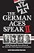 German Aces Speak II: World War II Through the Eyes of Four More of the Luftwaffe's Most Important Commanders