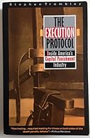 The Execution Protocol: Inside America's Capital Punishment Industry 0385471785 Book Cover