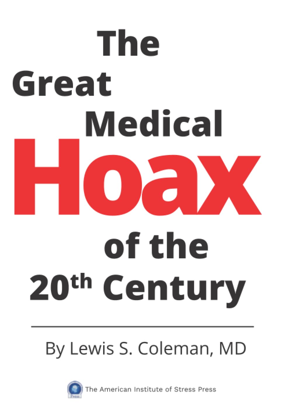 The Great Medical Hoax of the 20th Century