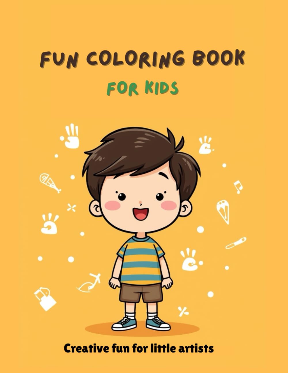 Fun coloring book for kids: Creative fun for little artists