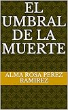  EL UMBRAL DE LA MUERTE