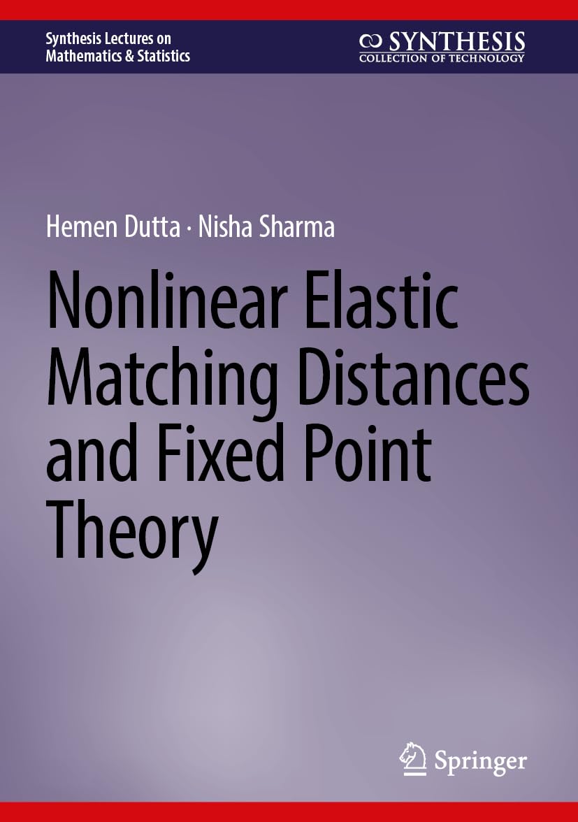 Nonlinear Elastic Matching Distances and Fixed Point Theory (Synthesis Lectures on Mathematics & Statistics)