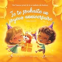 Je te souhaite un joyeux anniversaire: Édition français (I Wish You A Happy Birthday: French edition) (La série amour inconditionnel 1761332651 Book Cover