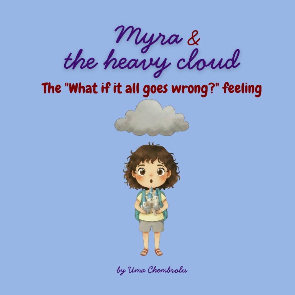 Myra & the heavy cloud: The "What If It All Goes Wrong?" feeling (The Big Hidden Feelings)