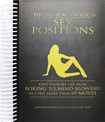 The Big Black Book of Sex Positions: Take Your Sex Life From Boring To Mind-Blowing in a Few More...