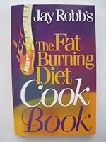 Jay Robb Fat Burning Diet Cook Book 0962060879 Book Cover
