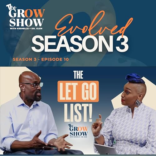 The Grow Show Podcast S 3 Ep 10: The Let Go List Podcast Por  arte de portada